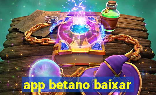 app betano baixar