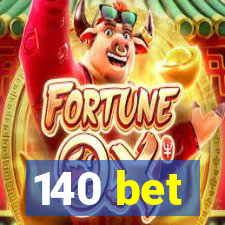 140 bet