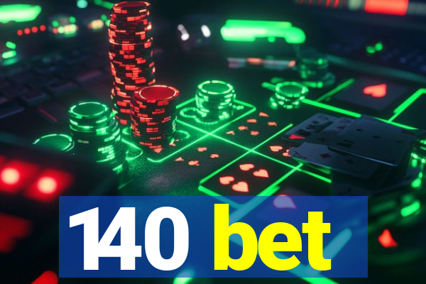 140 bet