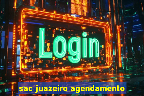 sac juazeiro agendamento