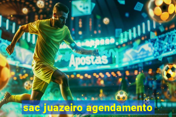 sac juazeiro agendamento