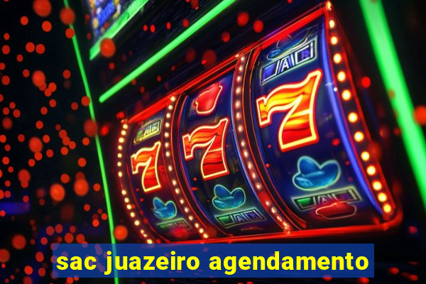 sac juazeiro agendamento