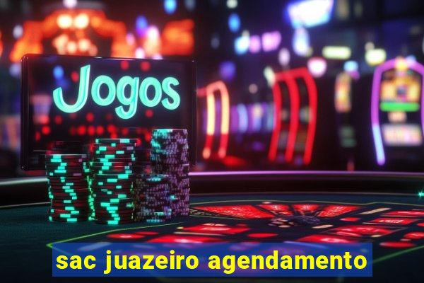 sac juazeiro agendamento