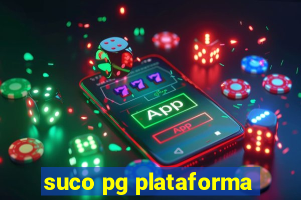 suco pg plataforma