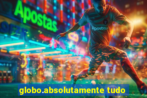 globo.absolutamente tudo