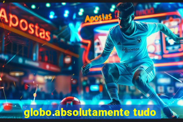 globo.absolutamente tudo