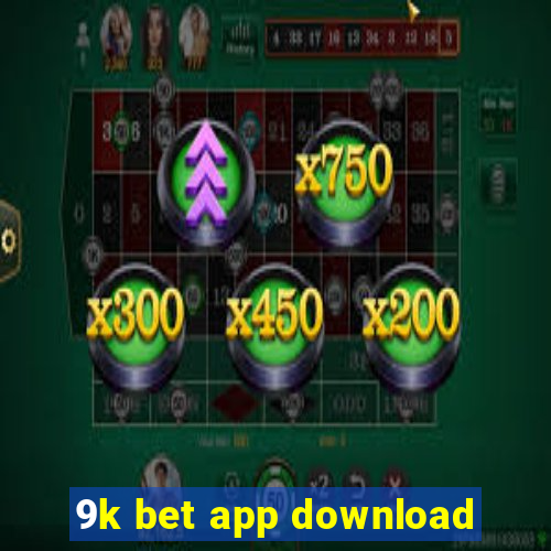 9k bet app download