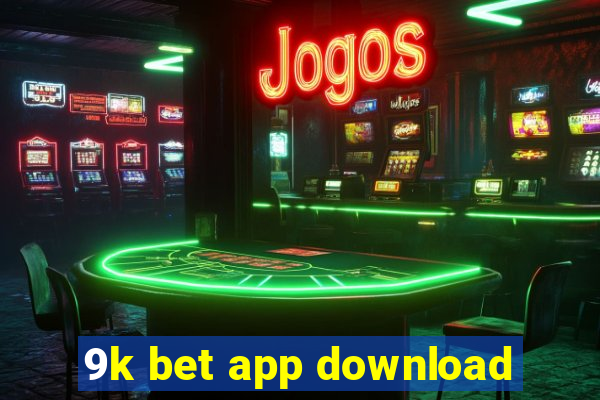 9k bet app download