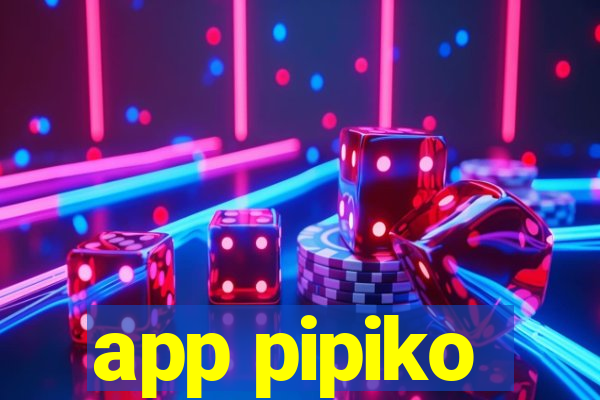 app pipiko