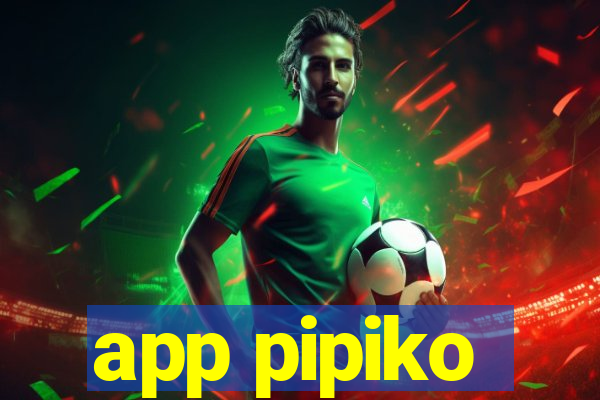 app pipiko