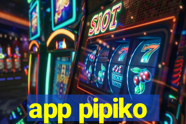 app pipiko