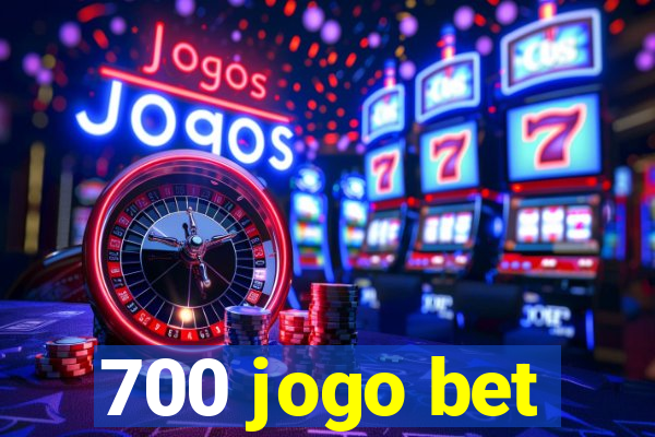 700 jogo bet