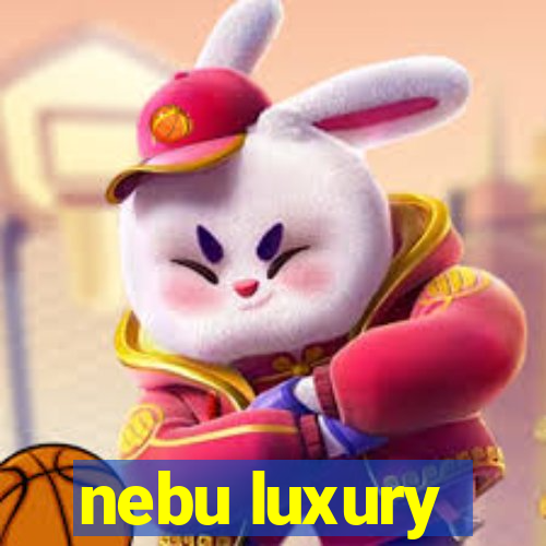 nebu luxury