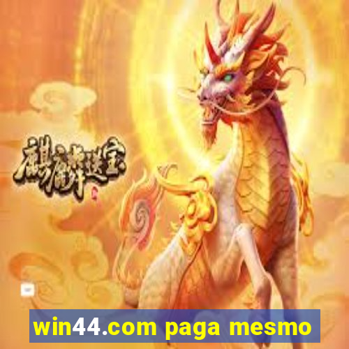 win44.com paga mesmo