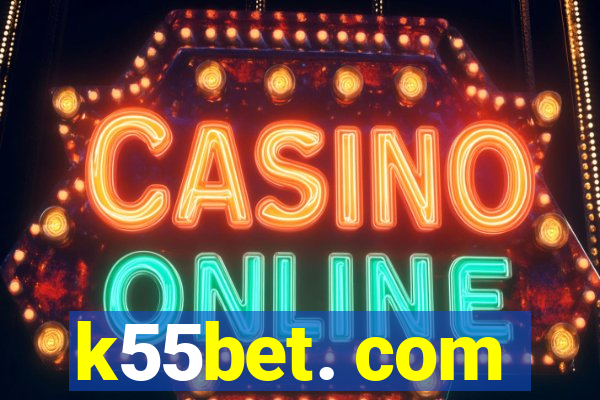 k55bet. com