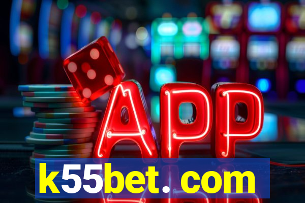 k55bet. com