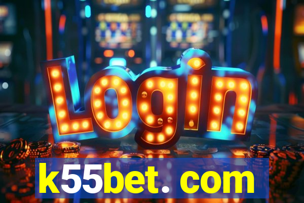 k55bet. com