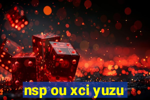 nsp ou xci yuzu