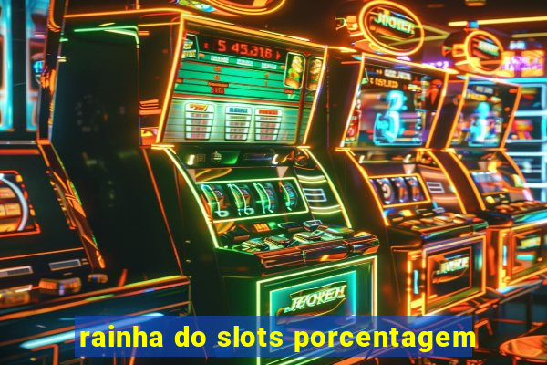 rainha do slots porcentagem