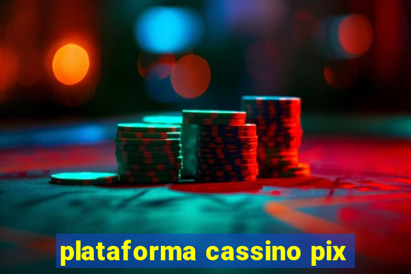 plataforma cassino pix