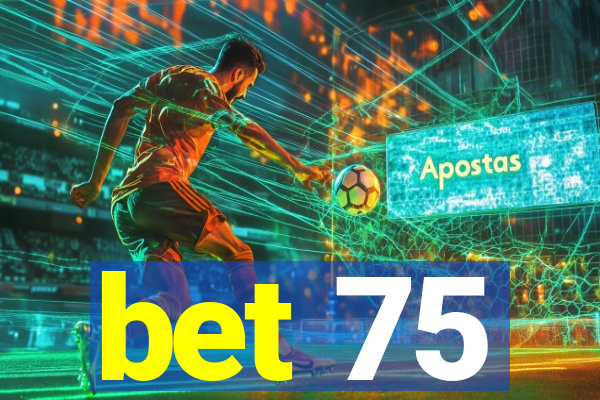 bet 75