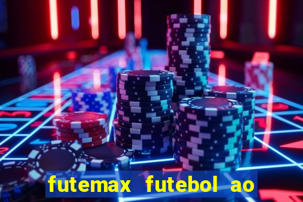 futemax futebol ao vivo hoje