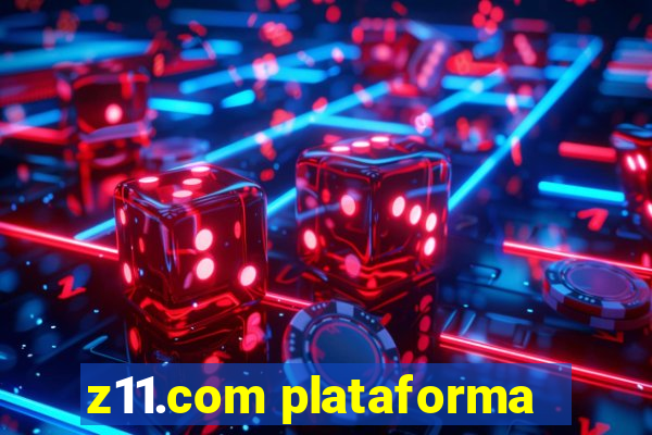 z11.com plataforma