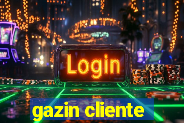 gazin cliente