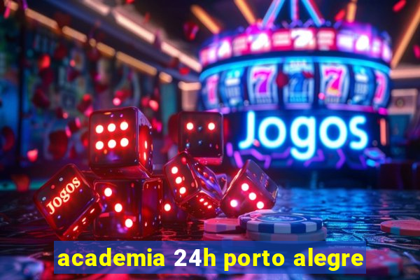 academia 24h porto alegre