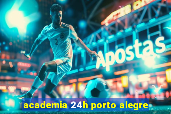 academia 24h porto alegre