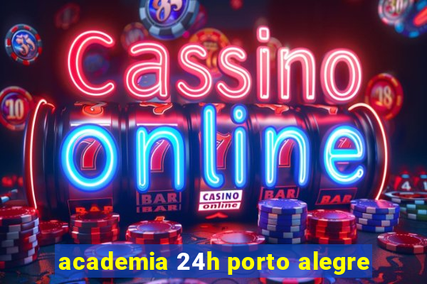 academia 24h porto alegre