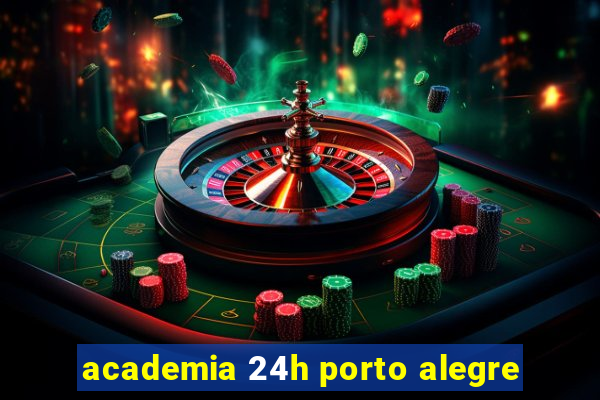 academia 24h porto alegre