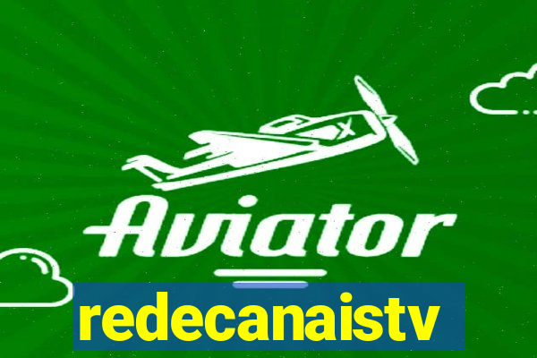 redecanaistv