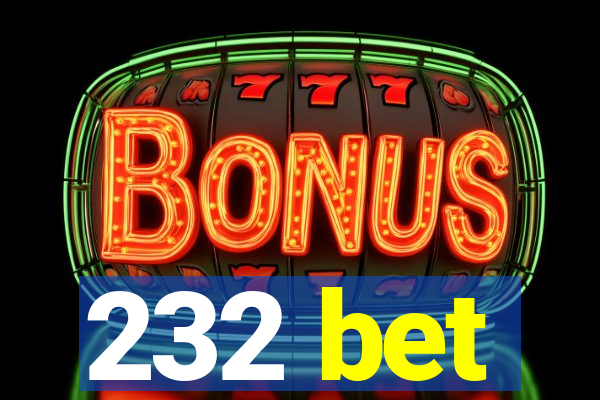 232 bet