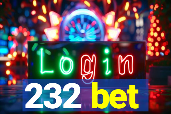 232 bet