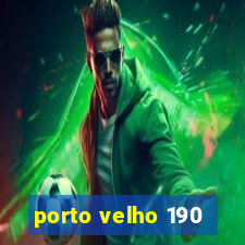 porto velho 190