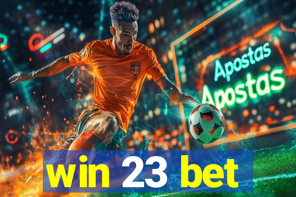 win 23 bet