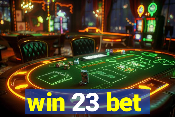 win 23 bet