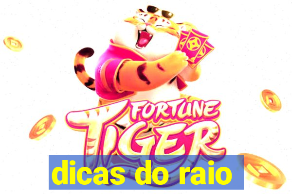 dicas do raio