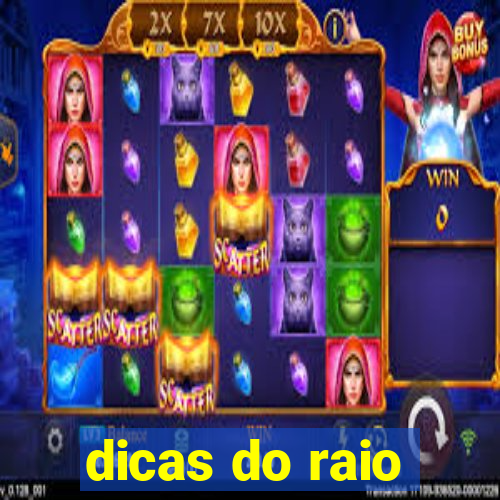 dicas do raio