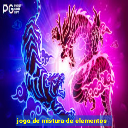 jogo de mistura de elementos