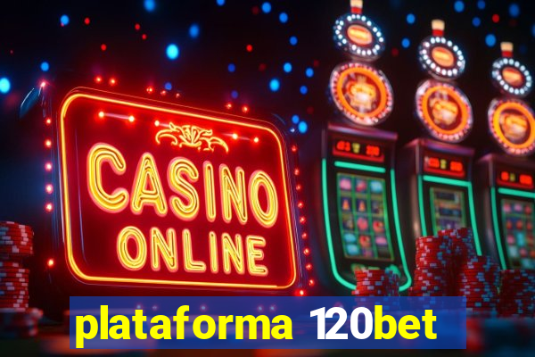 plataforma 120bet