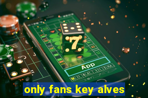 only fans key alves