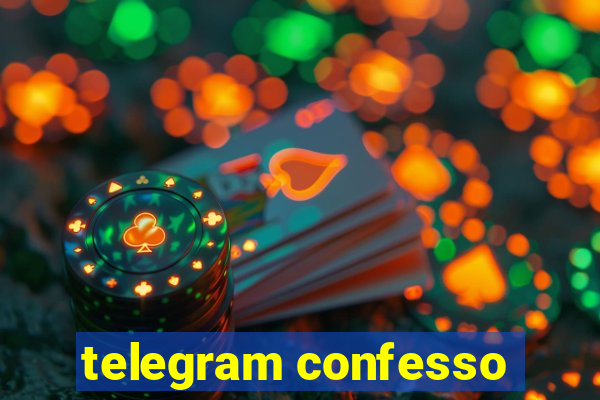 telegram confesso