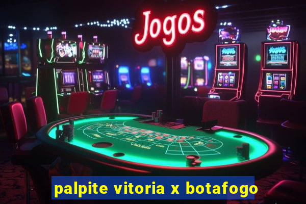 palpite vitoria x botafogo