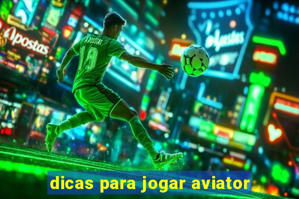 dicas para jogar aviator