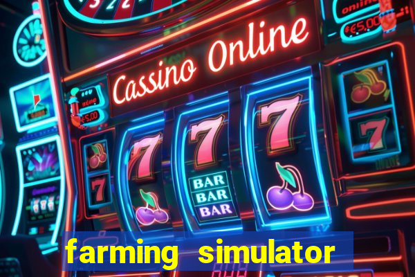 farming simulator 18 dinheiro infinito