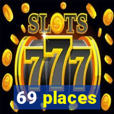 69 places