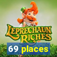 69 places