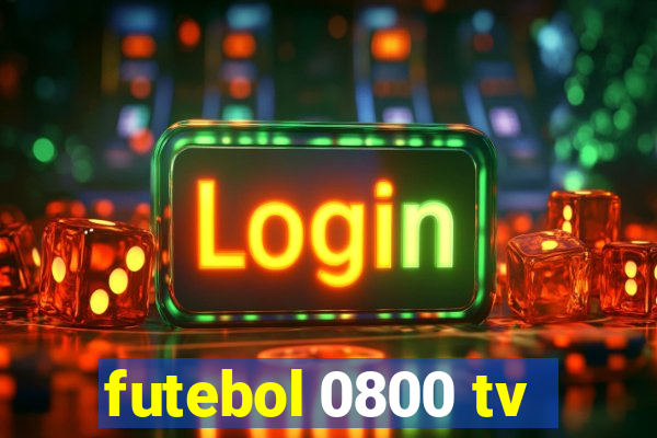 futebol 0800 tv